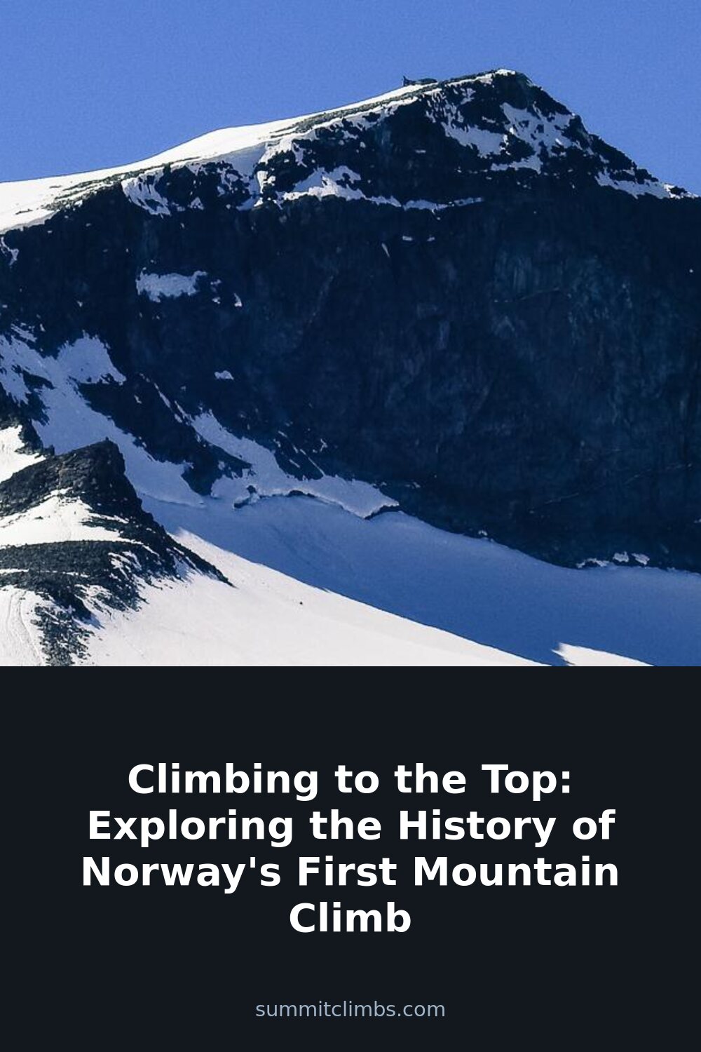 Climbing to the Top: Exploring the History of Norway’s First Mountain Climb