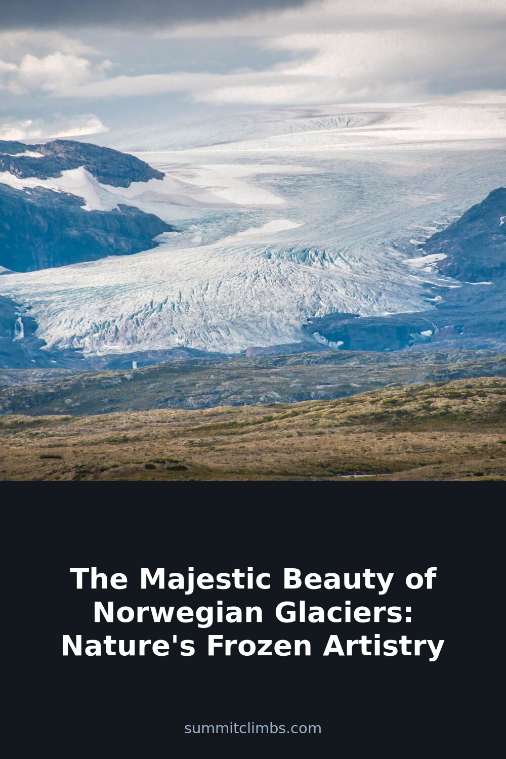The Majestic Beauty of Norwegian Glaciers: Nature’s Frozen Artistry